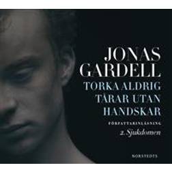 Torka aldrig tårar utan handskar: 2. Sjukdomen (Ljudbok, MP3, 2013)