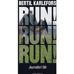 Run, run, run!: journalist i fält (Inbunden)