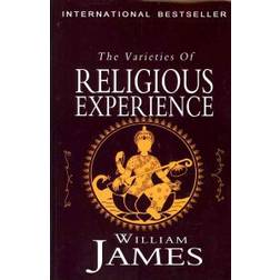 The Varieties of Religious Experience: A Study in Human Nature (Häftad, 2010)