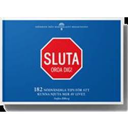 Sluta oroa dig - 182 nödvändiga tips för att kunna njuta mer av livet (Häftad, 2013)