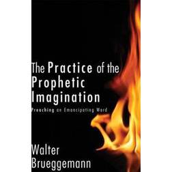 The Practice of Prophetic Imagination (Inbunden, 2012)