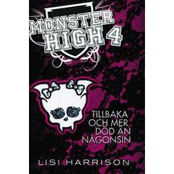 Monster High 4. Tillbaka och mer död än någonsin (Inbunden)