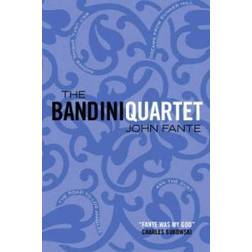 The Bandini Quartet: Wait Until Spring, Bandini: The Road to Los Angeles: Ask the Dust: Dreams from Bunker Hill (Paperback, 2004)