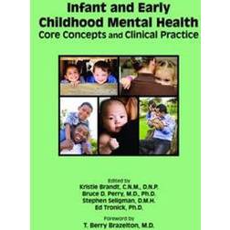 Infant and Early Childhood Mental Health: Core Concepts and Clinical Practice (Häftad, 2013)