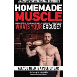 HomeMade Muscle: All You Need is a Pull up Bar (Motivational Bodyweight Workout Guide) (Paperback, 2015)