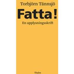 Fatta!: en upplysningsskrift (Inbunden)