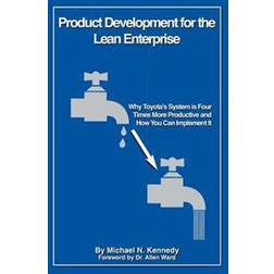 Product Development for the Lean Enterprise: Why Toyota's System Is Four Times More Productive and How You Can Implement It (Häftad, 2003)