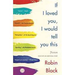 If I Loved You, I Would Tell You This: Stories (Paperback, 2011)