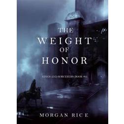 The Weight of Honor (Kings and Sorcerers--Book 3) (E-Book, 2015)