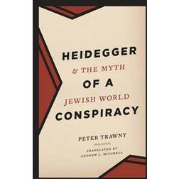 Heidegger & the Myth of a Jewish World Conspiracy (Hardcover, 2015)