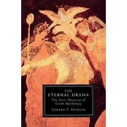 The Eternal Drama: The Inner Meaning of Greek Mythology (Paperback, 1994)