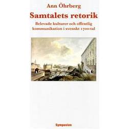Samtalets retorik: belevade kulturer och offentlig kommunikation i svenskt 1700-tal (Häftad)