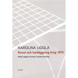 Konst och kartläggning kring 1970: modell, diagram och karta i konstens landskap (Häftad)