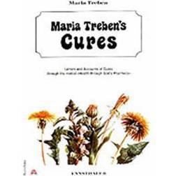 Maria trebens cures - letters and accounts of cures through the herbal 'hea (Hæftet, 1992)