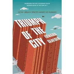 Triumph of the City (Paperback, 2012)