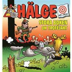 Hälge: stora boken om troféjakt (Häftad)