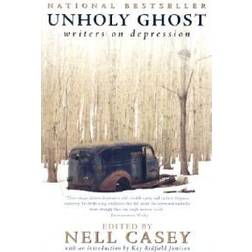 Unholy Ghost: Writers on Depression (Copertina flessibile, 2002)