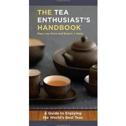 The Tea Enthusiast's Handbook: A Guide to the World's Best Teas (Häftad, 2010)