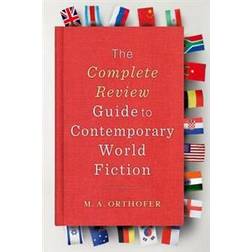 The Complete Review Guide to Contemporary World Fiction (Häftad, 2016)