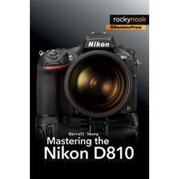 Mastering the Nikon D810 (Hæftet, 2014)