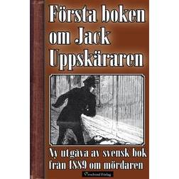 Jack Uppsprättaren - Världens första bok om seriemördaren Jack the Ripper (E-bok)