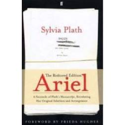 Ariel: The Restored Edition: A Facsimile of Plath's Manuscript, Reinstating Her Original Selection and Arrangement (Hæftet, 2009)