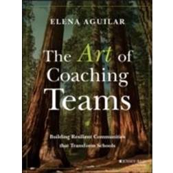 The Art of Coaching Teams: Building Resilient Communities That Transform Schools (Häftad, 2016)