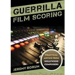 Guerrilla Film Scoring (Häftad, 2015)