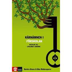 Kärnämnen i förskolan: nycklar till livslångt lärande (Inbunden)