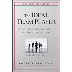 The Ideal Team Player: How to Recognize and Cultivate The Three Essential Virtues (Hardcover, 2016)