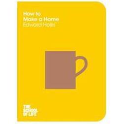 How to Make a Home (The School of Life) (Paperback, 2016)