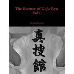 The Essence of Goju Ryu - Vol I (Häftad, 2014)