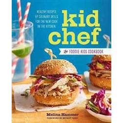 Kid Chef: The Foodie Kids Cookbook: Healthy Recipes and Culinary Skills for the New Cook in the Kitchen (Copertina flessibile, 2016)