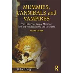 Mummies, Cannibals and Vampires (Häftad, 2015)