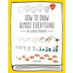 How to Draw Almost Everything (Geheftet, 2016)