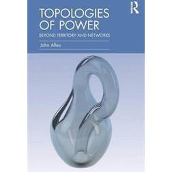 Topologies of Power: Beyond Territory and Networks (Häftad, 2016)