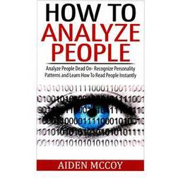 How to Analyze People: Analyze People Dead on - Recognize Personality Patterns and Learn How to Read People Instantly (Häftad, 2015)