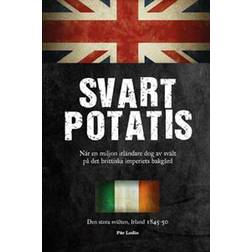 Svart Potatis: den stora svälten, Irland 1845-50 (Häftad, 2015)