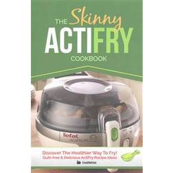 The Skinny Actifry Cookbook: Guilt-Free and Delicious Actifry Recipe Ideas: Discover the Healthier Way to Fry! (Häftad, 2014)