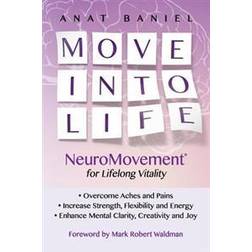 Move Into Life: Neuromovement for Lifelong Vitality (Häftad, 2016)