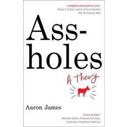 Assholes: A Theory (Häftad, 2013)