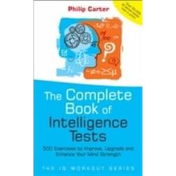 The Complete Book of Intelligence Tests: 500 Exercises to Improve, Upgrade and Enhance Your Mind Strength (Häftad, 2005)