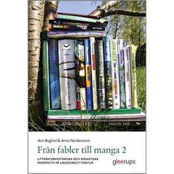 Från fabler till manga 2: Litteraturhistoriska och didaktiska perspektiv på ungdomslitteratur (Häftad, 2016)