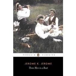 Three Men in a Boat: To Say Nothing of the Dog (Penguin Classics) (Paperback, 2004)