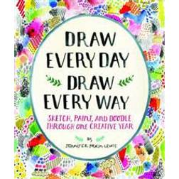 Draw Every Day, Draw Every Way (Guided Sketchbook): Sketch, Paint, and Doodle Through One Creative Year (Paperback, 2016)