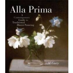 Alla Prima: A Contemporary Guide to Traditional Direct Painting (Inbunden, 2009)