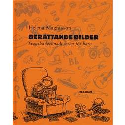 Berättande bilder: Svenska tecknade serier för barn (Inbunden)