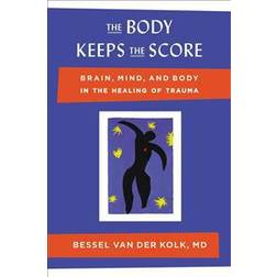 The Body Keeps the Score: Brain, Mind, and Body in the Healing of Trauma (Indbundet, 2014)