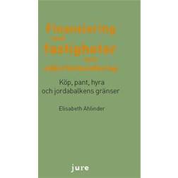 Finansiering med fastigheter som säkerhetsunderlag - Köp, pant, hyra och jordabalkens gränser (Häftad)