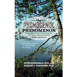 The Pycnogenol Phenomenon: The Most Unique & Versatile Health Supplement (Hæftet, 2015)